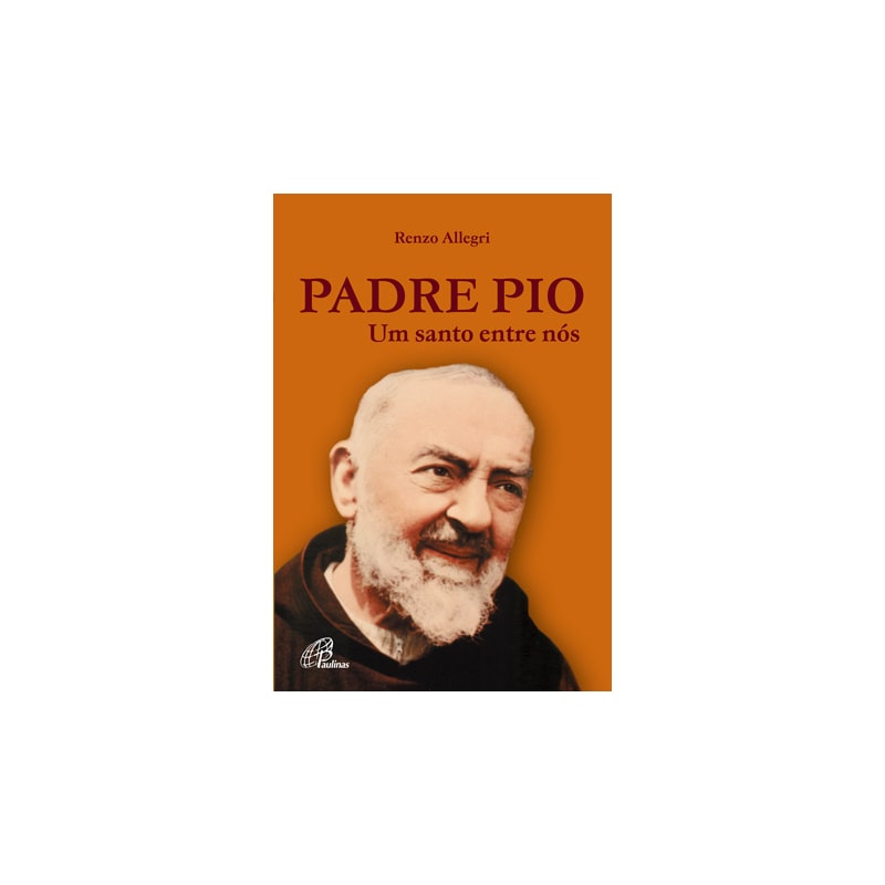 PADRE PIO: UM SANTO ENTRE NÓS