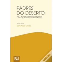 PADRES DO DESERTO - PALAVRAS DO SILÊNCIO