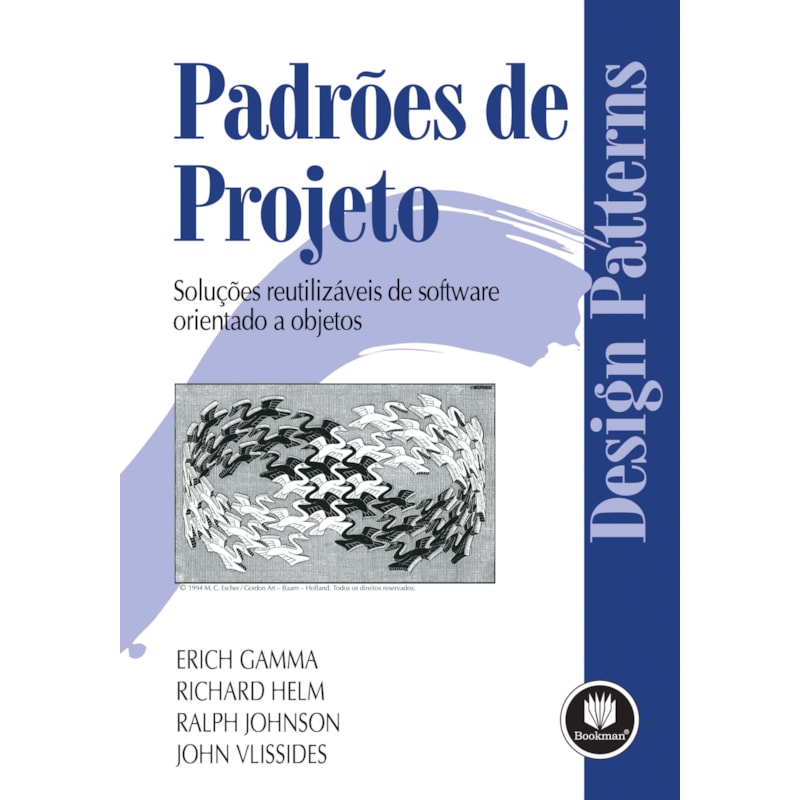 PADRÕES DE PROJETOS: SOLUÇÕES REUTILIZÁVEIS DE SOFTWARE ORIENTADOS A OBJETOS
