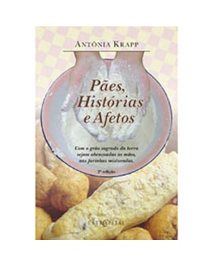 PAES HISTORIAS E AFETOS - COM O GRAO SAGRADO DA...