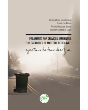 PAGAMENTO POR SERVIÇOS AMBIENTAIS E OS CATADORES DE MATERIAL RECICLÁVEL: OPORTUNIDADES E DESAFOS