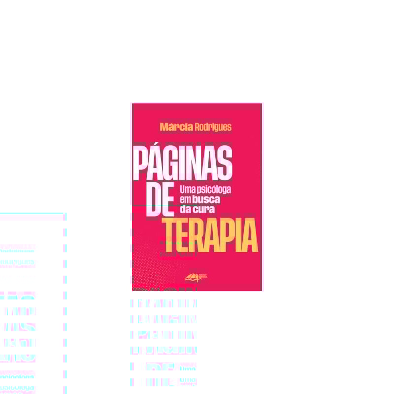 PÁGINAS DE TERAPIA: UMA PSICÓLOGA EM BUSCA DA CURA