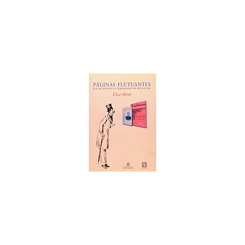 PAGINAS FLUTUANTES - ECA DE QUEIROS E O JORNALISMO...