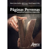 PÁGINAS PERVERSAS: NARRATIVAS BRASILEIRAS ESQUECIDAS