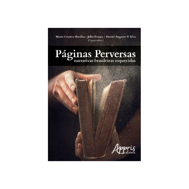 PÁGINAS PERVERSAS: NARRATIVAS BRASILEIRAS ESQUECIDAS