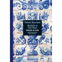 PÁGINAS RECOLHIDAS/RELÍQUIAS DA CASA VELHA