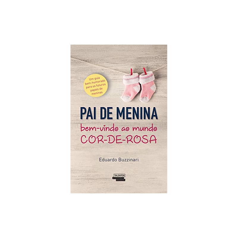 PAI DE MENINA - BEM-VINDO AO MUNDO COR-DE-ROSA