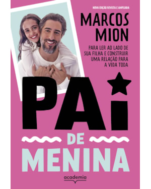PAI DE MENINA: PARA LER AO LADO DE SUA FILHA E CONSTRUIR UMA RELAÇÃO PARA A VIDA TODA