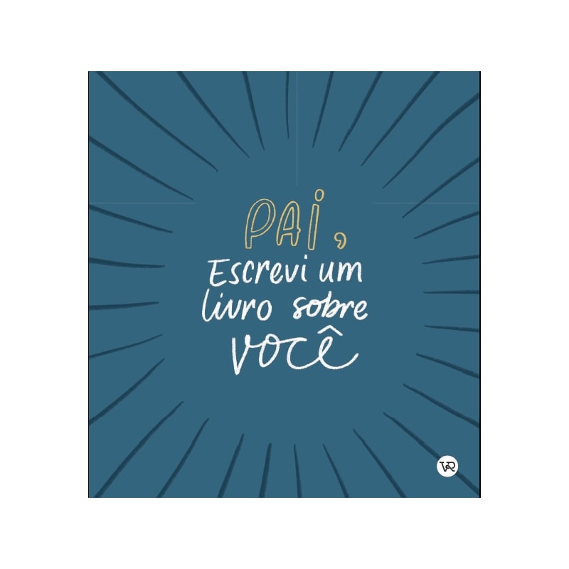 PAI, ESCREVI UM LIVRO SOBRE VOCÊ
