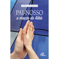 PAI-NOSSO: A ORAÇÃO DO ABBÁ