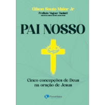 Pai Nosso: cinco concepções de Deus na oração de Jesus