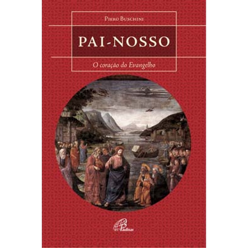 PAI NOSSO - O CORACAO DO EVANGELHO
