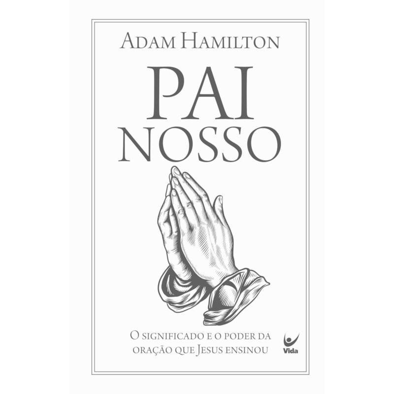 Pai Nosso: O significado e o poder da oração que Jesus ensinou