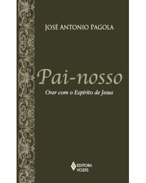 PAI-NOSSO: ORAR COM O ESPÍRITO DE JESUS