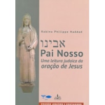 Pai nosso - uma leitura judaica da oração de jesus