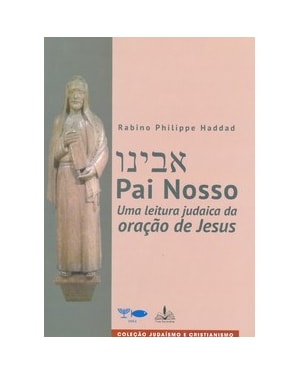 Pai nosso - uma leitura judaica da oração de jesus