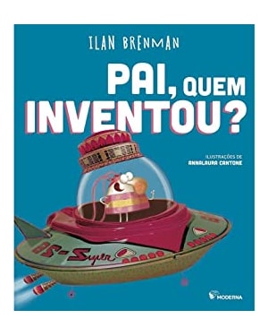 Pai, quem inventou?