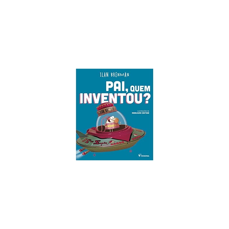 PAI, QUEM INVENTOU?