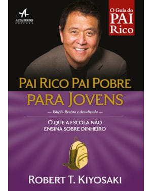 Pai rico, pai pobre para jovens: o que a escola não ensina sobre dinheiro