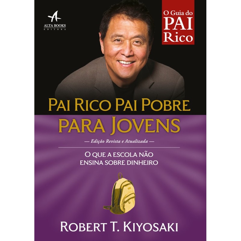 Pai rico, pai pobre para jovens: o que a escola não ensina sobre dinheiro