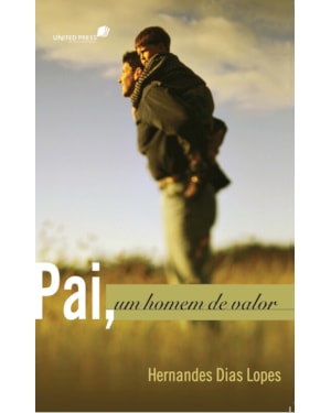 Pai, um homem de valor