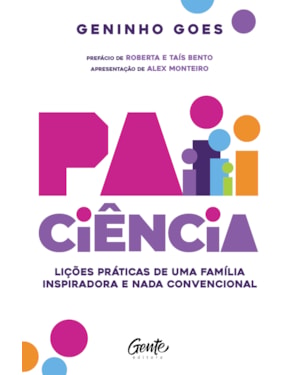 PAICIÊNCIA: LIÇÕES PRÁTICAS DE UMA FAMÍLIA INSPIRADORA E NADA CONVENCIONAL