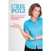 PAIS ADMIRÁVEIS EDUCAM PELO EXEMPLO