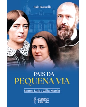 Pais da pequena via: Santos Luís e Zélia Martin