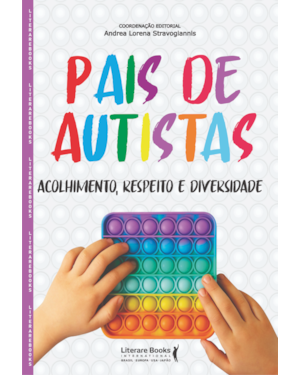 Pais de autistas: acolhimento, respeito e diversidade