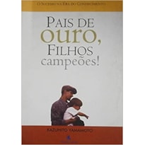 PAIS DE OURO, FILHOS CAMPEOES