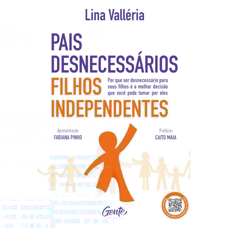 PAIS DESNECESSÁRIOS, FILHOS INDEPENDENTES: POR QUE SER DESNECESSÁRIO PARA SEUS FILHOS É A MELHOR DECISÃO QUE VOCÊ PODE TOMAR POR ELES