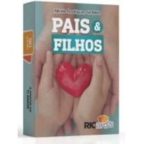 PAIS E FILHOS: 90 CARDS PARA DESCOMPLICAR A RELAÇÃO