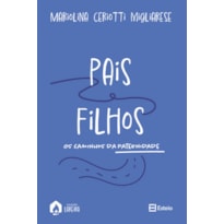 Pais e filhos: os caminhos da paternidade