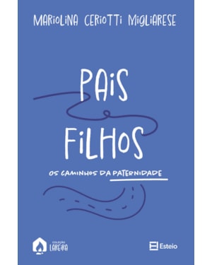 Pais e filhos: os caminhos da paternidade
