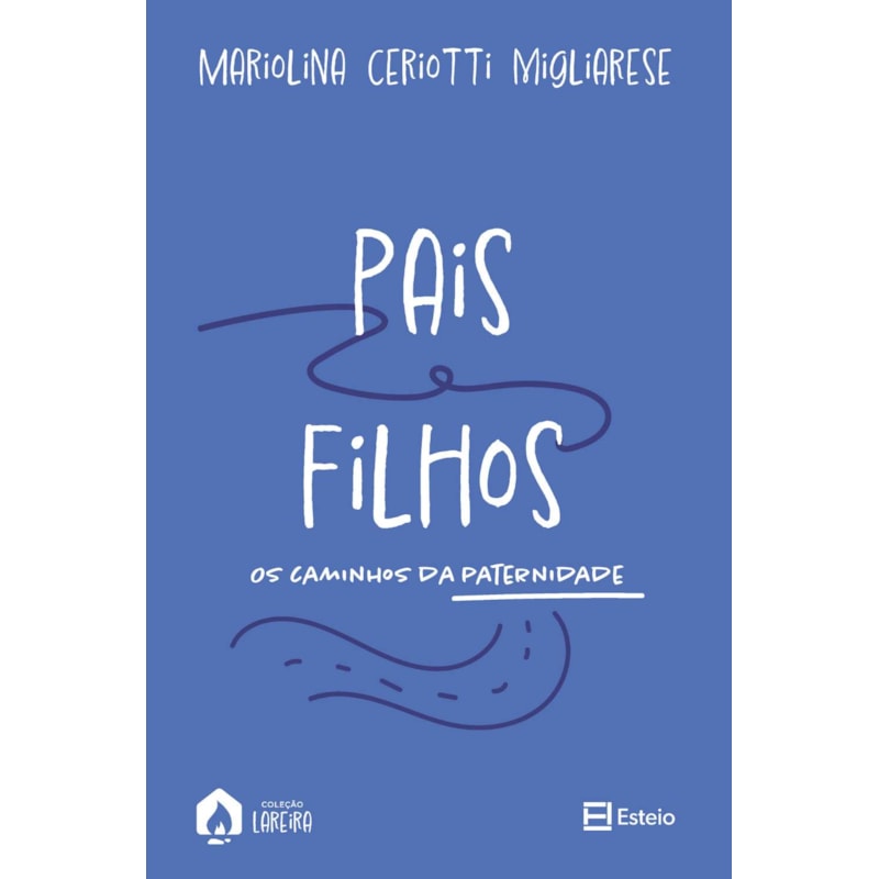 Pais e filhos: os caminhos da paternidade