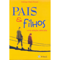 Pais e filhos: uma relação delicada