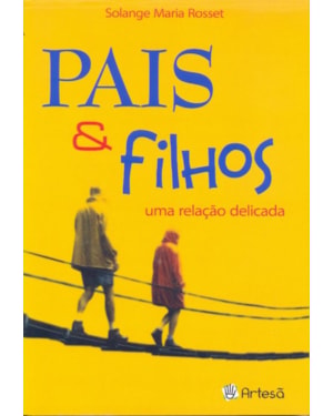 Pais e filhos: uma relação delicada