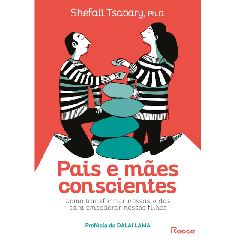 PAIS E MÃES CONSCIENTES: COMO TRANSFORMAR NOSSAS VIDAS PARA EMPODERAR NOSSOS FILHOS