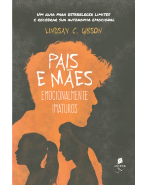 PAIS E MÃES EMOCIONALMENTE IMATUROS
