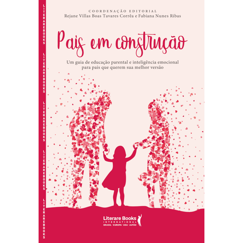 Pais em construção: um guia de educação parental e inteligência emocional para pais que querem sua melhor versão