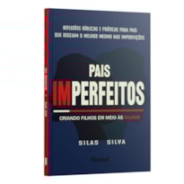 PAIS IMPERFEITOS - CRIANDO OS FILHOS EM MEIO ÀS FALHAS