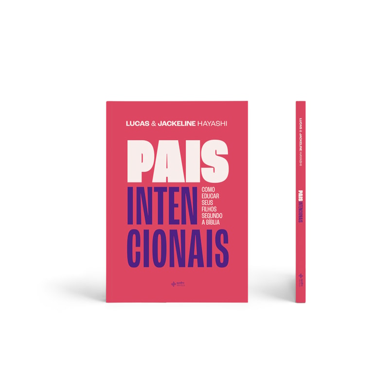 Pais intencionais: como educar seus filhos segundo a bíblia