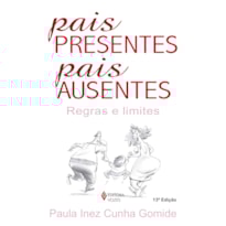 PAIS PRESENTES, PAIS AUSENTES - REGRAS E LIMITES