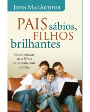 PAIS SÁBIOS, FILHOS BRILHANTES