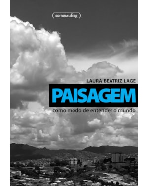 PAISAGEM COMO MODO DE ENTENDER O MUNDO