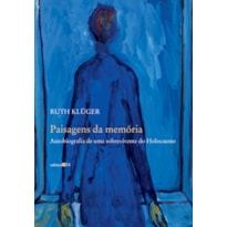 Paisagens da memória: autobiografia de uma sobrevivente do Holocausto