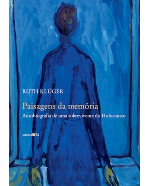 Paisagens da memória: autobiografia de uma sobrevivente do Holocausto