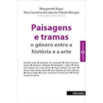 PAISAGENS E TRAMAS - O GENERO ENTRE A HISTORIA E A ARTE - 1ª