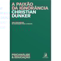 Paixão da ignorância: a escuta entre a psicanálise e educação