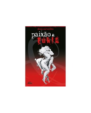 PAIXÃO E FÚRIA